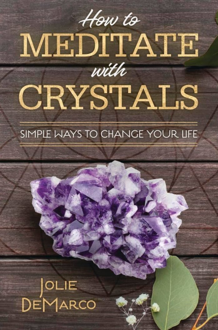 How to Meditate with Crystals by Jolie DeMarco - Witch Chest