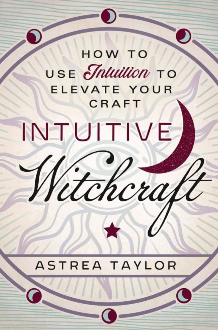Intuitive Witchcraft By Astrea Taylor - Witch Chest