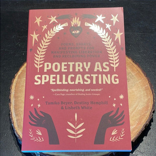 Poetry As Spellcasting By Tamiko Beyer, Destiny Hemphill & Lisbeth White - Witch Chest