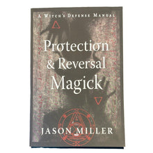 Load image into Gallery viewer, Protection &amp; Reversal Magick (A Witch’s Defense Manual) Book By Jason Miller - Witch Chest