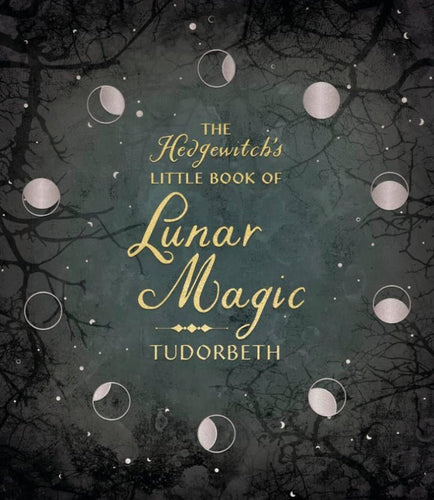 The Hedgewitch’s Little Book Of Lunar Magic By Tudorbeth - Witch Chest