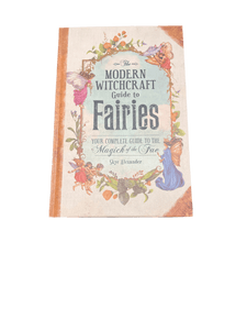 The Modern Witchcraft Guide To Fairies By Skye Alexander - Witch Chest