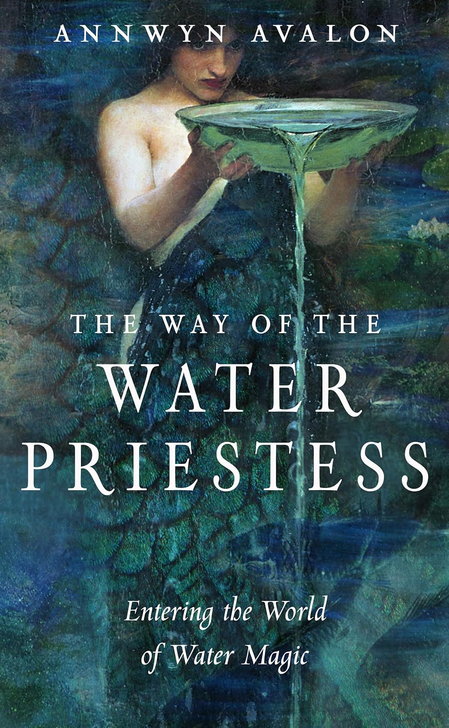 The Way of the Water Priestess: Entering the World of Water Magic by Annwyn Avalon - Witch Chest