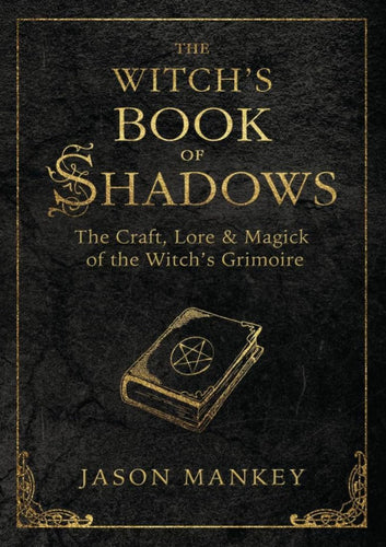 The Witch’s Book Of Shadows By Jason Mankey - Witch Chest