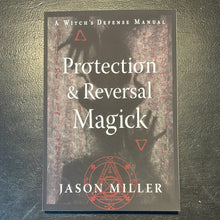 Load image into Gallery viewer, Protection &amp; Reversal Magick (A Witch’s Defense Manual) Book By Jason Miller - Witch Chest