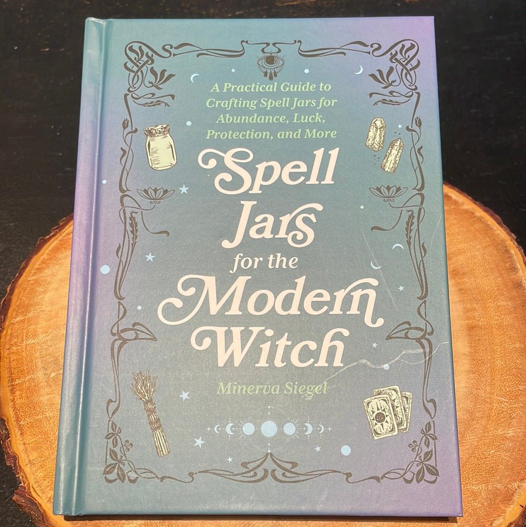 Spell Jars For The Modern Witch By Minerva Siegel - Witch Chest