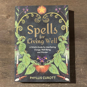 Spells For Living Well Book By Phyllis Curott - Witch Chest
