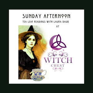 Tea Leaf Readings With Laura Daub (The Laurel Witch) - Witch Chest