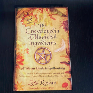 The Encyclopedia Of Magickal Ingredients By Alexa Rosean - Witch Chest