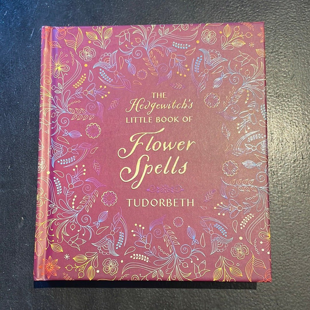 The Hedgewitch’s Little Book Of Flower Spells By Tudorbeth - Witch Chest