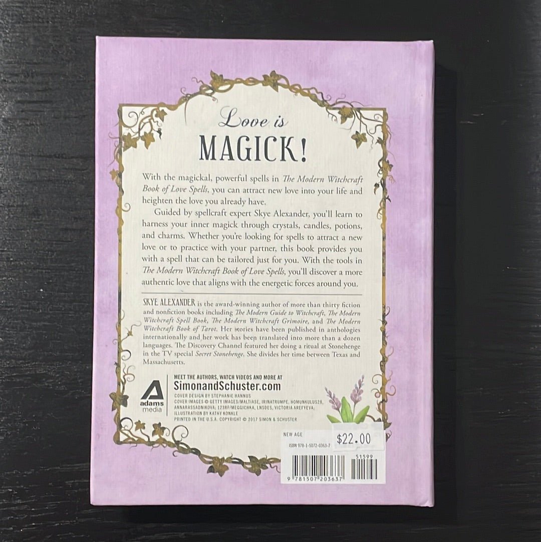 The Modern Witchcraft Book Of Love Spells By Skye Alexander - Witch Chest