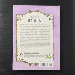 The Modern Witchcraft Book Of Love Spells By Skye Alexander - Witch Chest