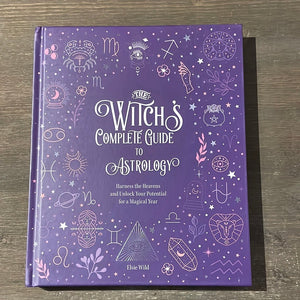 The Witch’s Complete Guide To Astrology Book By Elsie Wild - Witch Chest