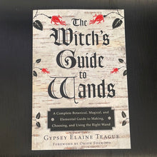 Load image into Gallery viewer, The Witch’s Guide To Wands By Gypsey Elaine Teague - Witch Chest